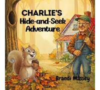 Charlie’s Hide-and-Seek Adventure: 1 (Charlie’s Adventures)