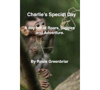 Charlie’s Special Day.: A Day Full of Roars, Giggles, and Adventures! (Bedtime Reading)