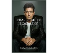 Charlie Sheen Biography: Early Days Of Carlos Irwin Estévez