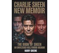 Charlie Sheen New Memoir: The Book of Sheen- An Unfiltered Hollywood Memoir