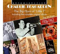 Charlie Teagarden - Charlie Teagarden - The Big Horn of Little T - His 21 Finest 1936-1962