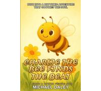 Charlie the Bee Finds the Beat: A Sound & Rhythm Picture Book