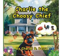 Charlie the Choosy Chief: A "Ch" Sound Puppy Adventure for Early Readers