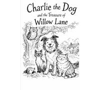 Charlie The Dog And The Treasure Of Willow Lane