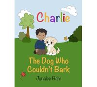 Charlie: The Dog Who Couldn't Bark