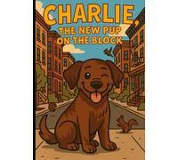 Charlie, the New Pup on the Block