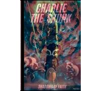 CHARLIE THE SKUNK: SHADOWS OF FAITH (CHARLIE THE SKUNK - BUNDLE SERIES COLLECTION)