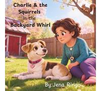 Charlie & the Squirrels in the Backyard Whirl