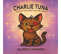 Charlie Tuna - The Cat That Sees With His Heart