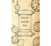 Charlie und die Zeit: Die Entdeckung