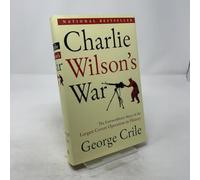 Charlie Wilson's War: The Extraordinary Story of the Largest Covert Operation in History