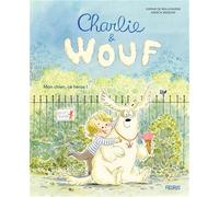 Charlie & Wouf - Mon chien, ce héros !