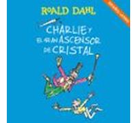 Charlie Y El Gran Ascensor De Cristal (Colección Alfaguara Clásicos)