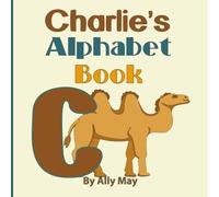 Charlie's Alphabet Book: A Children's Personalized Animal ABCs and 123s