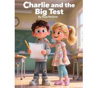 Charlie's Big Test: A Faith-Filled Story of Courage, Kindness, and Jesus for Kids Ages 8-12