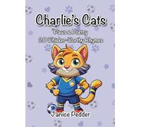 Charlie's Cats: Paws & Poetry 20 Whisker-Worthy Rhymes
