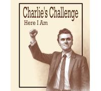 Charlie's Challenge: Here I Am (Next in Line)