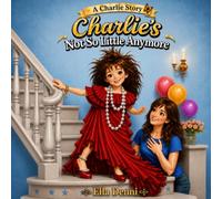 Charlie's Not So Little Anymore (Charlie Stories)