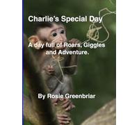 Charlie's Special Day.: A Day Full of Roars, Giggles, and Adventures!