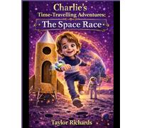 Charlie's Time-Travelling Adventures: The Space Race