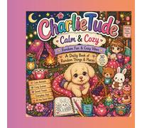 CharlieTude- Calm & Cozy Random Fun & Cozy VIbes: A Relaxing Adult Coloring Book with Cute Animals, Cozy Scenes, Sweet Treats & Everyday Moments for Stress Relief