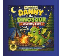 CharlieTude Danny the Dinosaur Coloring Book: Take a Journey with Danny the Dino for some fun adventures