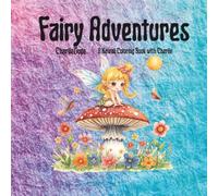 CharlieTude- Fairy Adventures: A Kawaii Coloring Book with Cute Fairy Scenes, Cozy Moments, and Charlie the Cavapoo