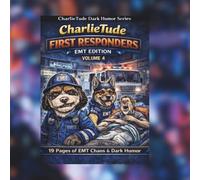 CharlieTude First Responder - EMT: A Dark Humor Coloring Book for EMT's & First Responders (CharlieTude First Responders - Dark Humor Series)