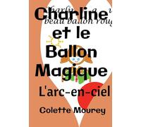 Charline et le ballon magique: L'arc-en-ciel
