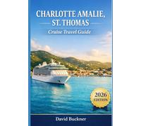 CHARLOTTE AMALIE, ST THOMAS Cruise Travel Guide 2026