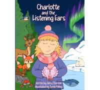 Charlotte and the Listening Ears (The Adventures of Nana Narwhal)