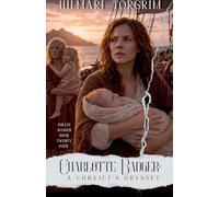 Charlotte Badger: A Convict's Odyssey: 24 (Pirate Women)