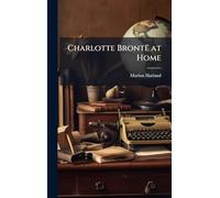Charlotte Brontë at Home