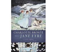 Charlotte Bronte Before Jane Eyre (Center for Cartoon Studies Presents)