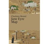 Charlotte Brontë, Jane Eyre Map (Literary Maps Series)