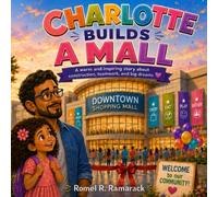 Charlotte Builds A Mall: A warm and inspiring story about construction, teamwork, and big dreams