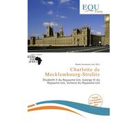 Charlotte de Mecklembourg-Strelitz: Élisabeth II du Royaume-Uni, George III du Royaume-Uni, Victoria du Royaume-Uni