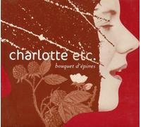 Charlotte Etc. - Bouquet D'Epines