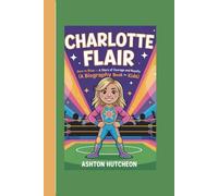 CHARLOTTE FLAIR: Born to Shine - A Story of Courage and Royalty (A Biography Book for Kids)