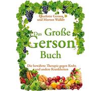 Charlotte Gerson Das Große Gerson Buch: Die bewährte Therapie gegen (Tapa dura)
