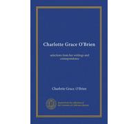 Charlotte Grace O'Brien: selections from her writings and correspondence