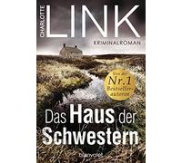 Charlotte Link Das Haus der Schwestern: Kriminalroman (Tapa blanda)