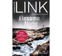 Charlotte Link Einsame Nacht: Kriminalroman - Der Nr.-1-Bestseller (Tapa blanda)