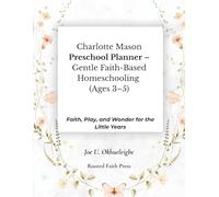 Charlotte Mason Preschool Planner: Gentle Faith-Based Homeschooling for Ages 3-5