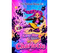Charlotte Notebook: Personalized K-Pop Star & Warrior Journal for Girls: Hardcover Edition | Cute Idol Music & Dance Design, Lined, 110 Pages, 6x9