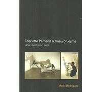 Charlotte Perriand & Kazuyo Sejiima: Una revolución sutil