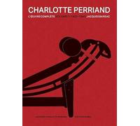 Charlotte Perriand: L'oeuvre complète Volume 1, 1903-1940
