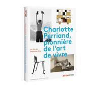 Charlotte Perriand, pionnière de l'art de vivre [DVD]