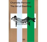 Charlotte Perriand. The Art of Dwelling: Exhibition Catalogue | English Edition