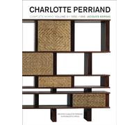 Charlotte Perriand: Volume 3: Complete Works. 1956-1968 (Charlotte Perriand Complete Works)